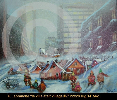 14542 - La ville était village II - GILLES LABRANCHE - 22X28