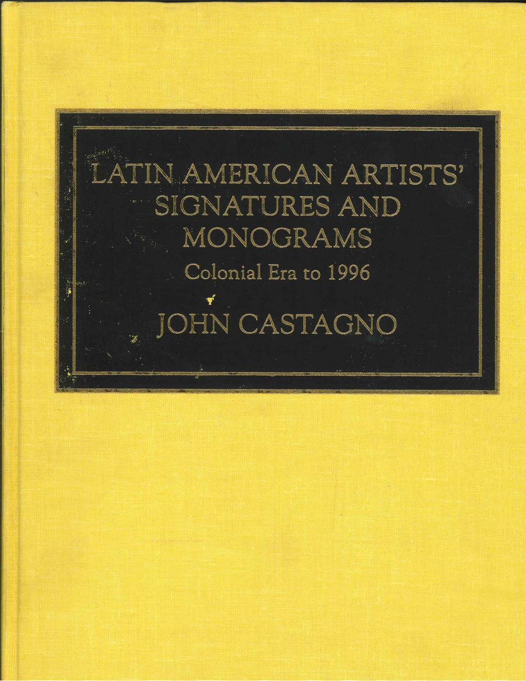 Latin American Artists' Signatures and Monograms, Colonial Era to 1996 (missing dust cover)