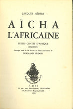 Charger l&#39;image dans la galerie, HÉBERT Jacques - Aicha L&#39;Africaine -  Orné de 18 dessins et d’une couverture de Normand Hudon
