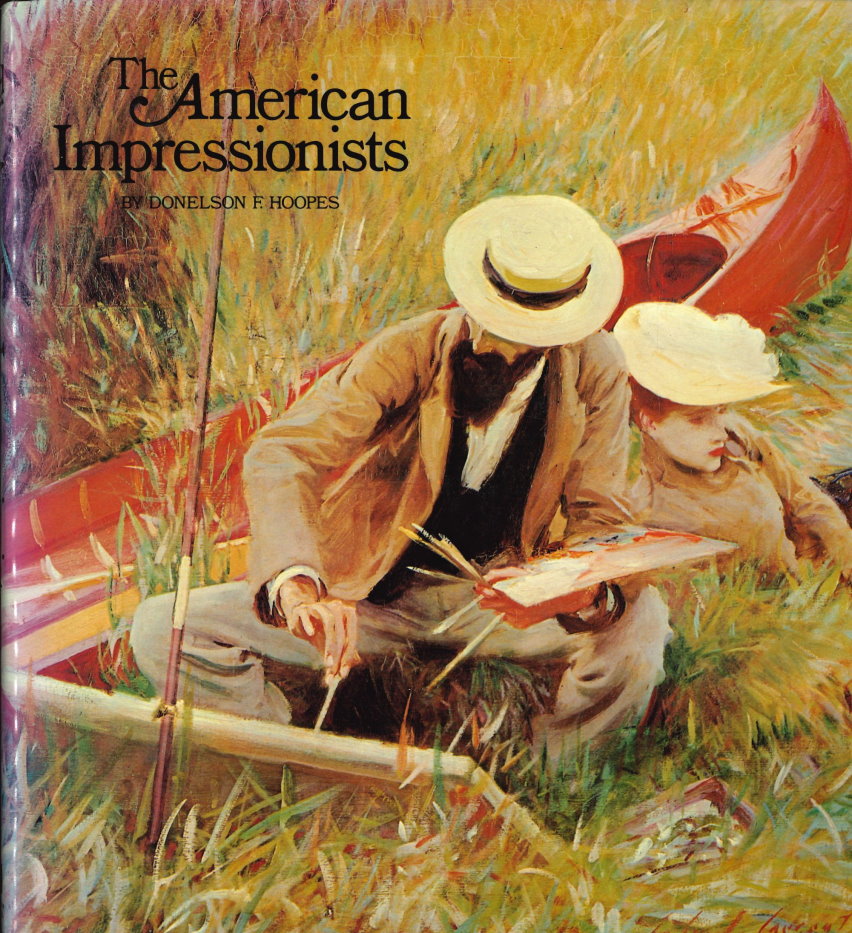 The American Impressionists -  Donelson F Hoopes