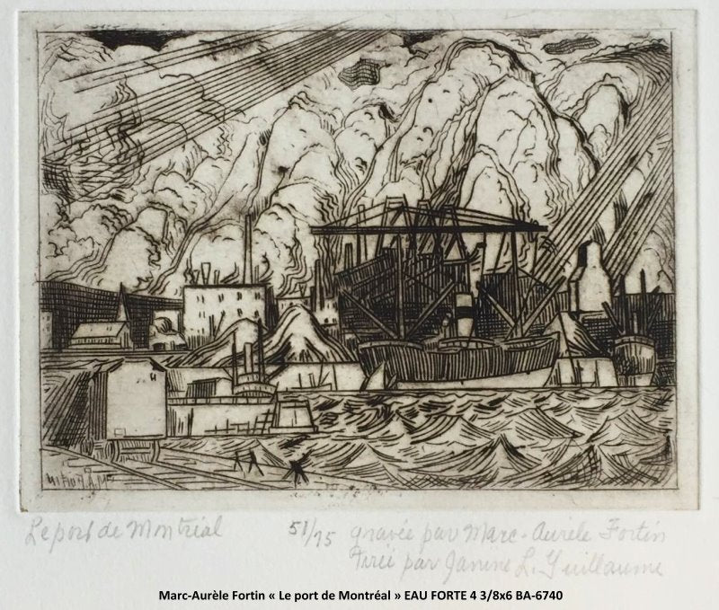 BA6740 - Le port de Montréal 51/75 (Eau forte / Etching) M.A.FORTIN - 4 3/8x6 (IMAGE)