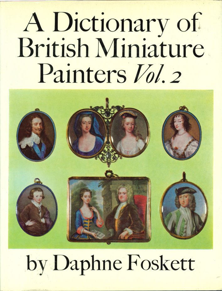 A Dictionary of British Miniature Painters Vol.2  - Daphne Foskett