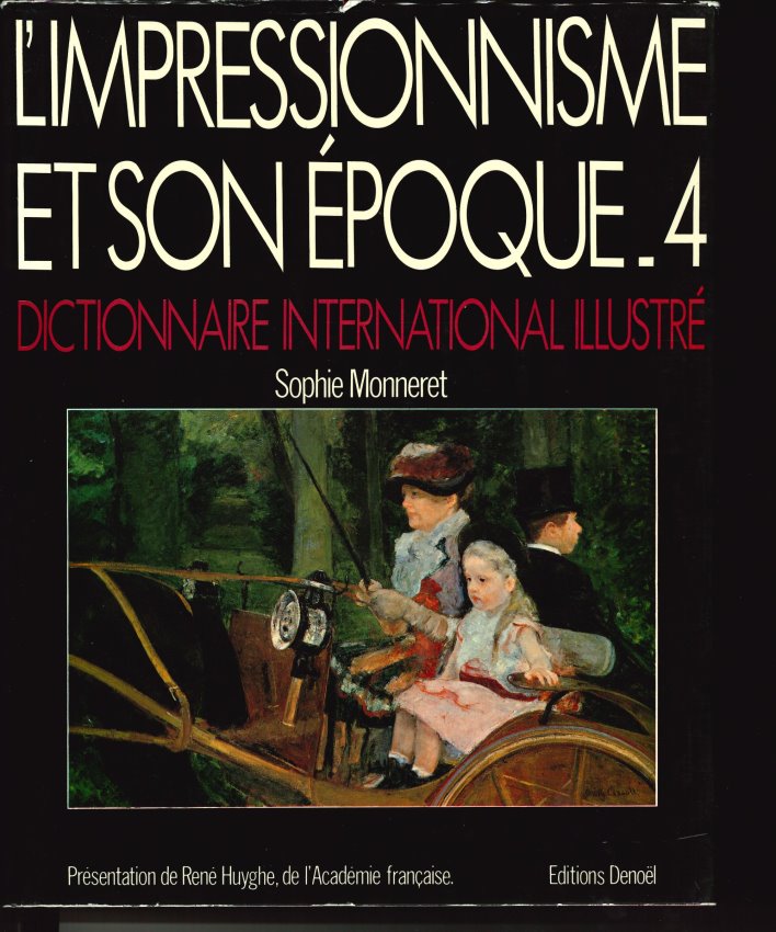 L' Impressionnisme et son époque : Dictionnaire international illustré. 4, Index -  Sophie Monneret