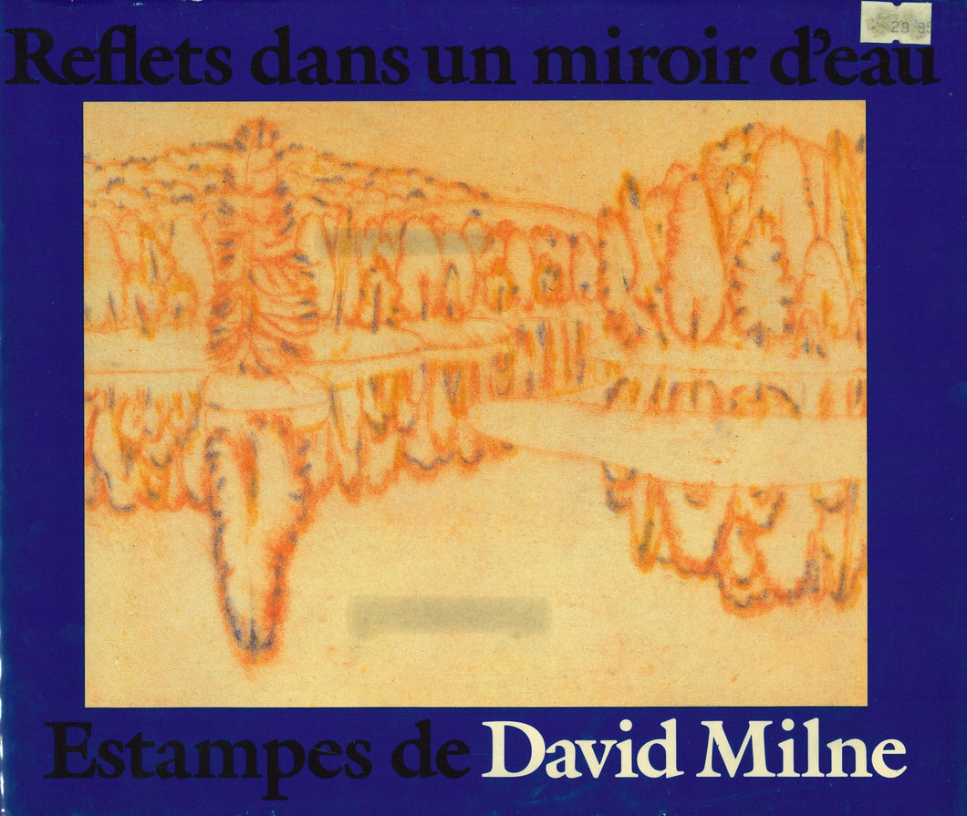 REFLECTIONS ON A QUIET POOL - THE PRINTS OF DAVID MILNE - Rosemarie L. TOVELL