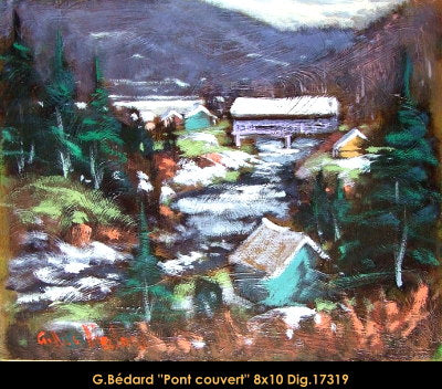 17319 - Gilles Bedard - Pont couvert - Covered Bridge - 8x10
