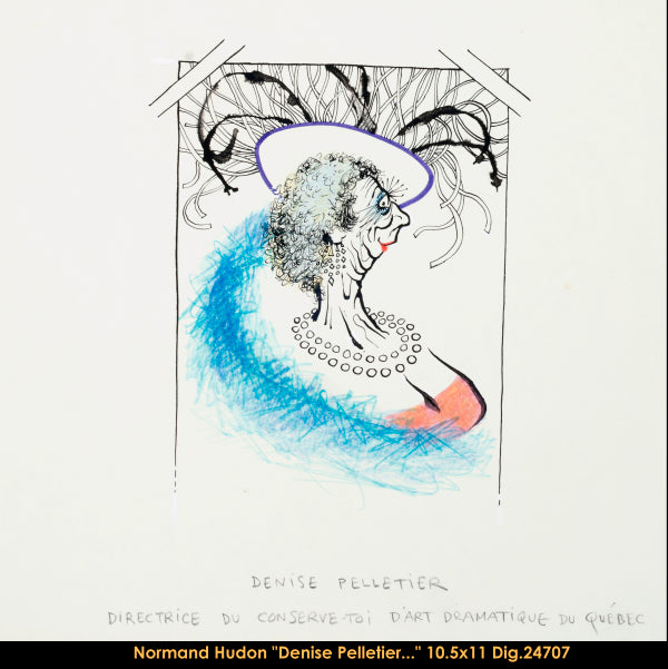 24707 - SÉRIE CÉLÉBRITÉS - NORMAND HUDON (DENISE PELLETIER) -DESSIN -