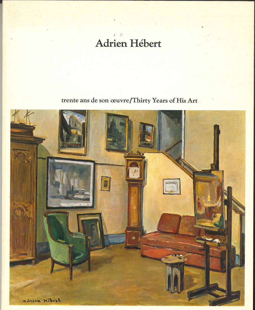 HEBERT Adrien - trente ans de son oeuvre / Thirty Years of His Art