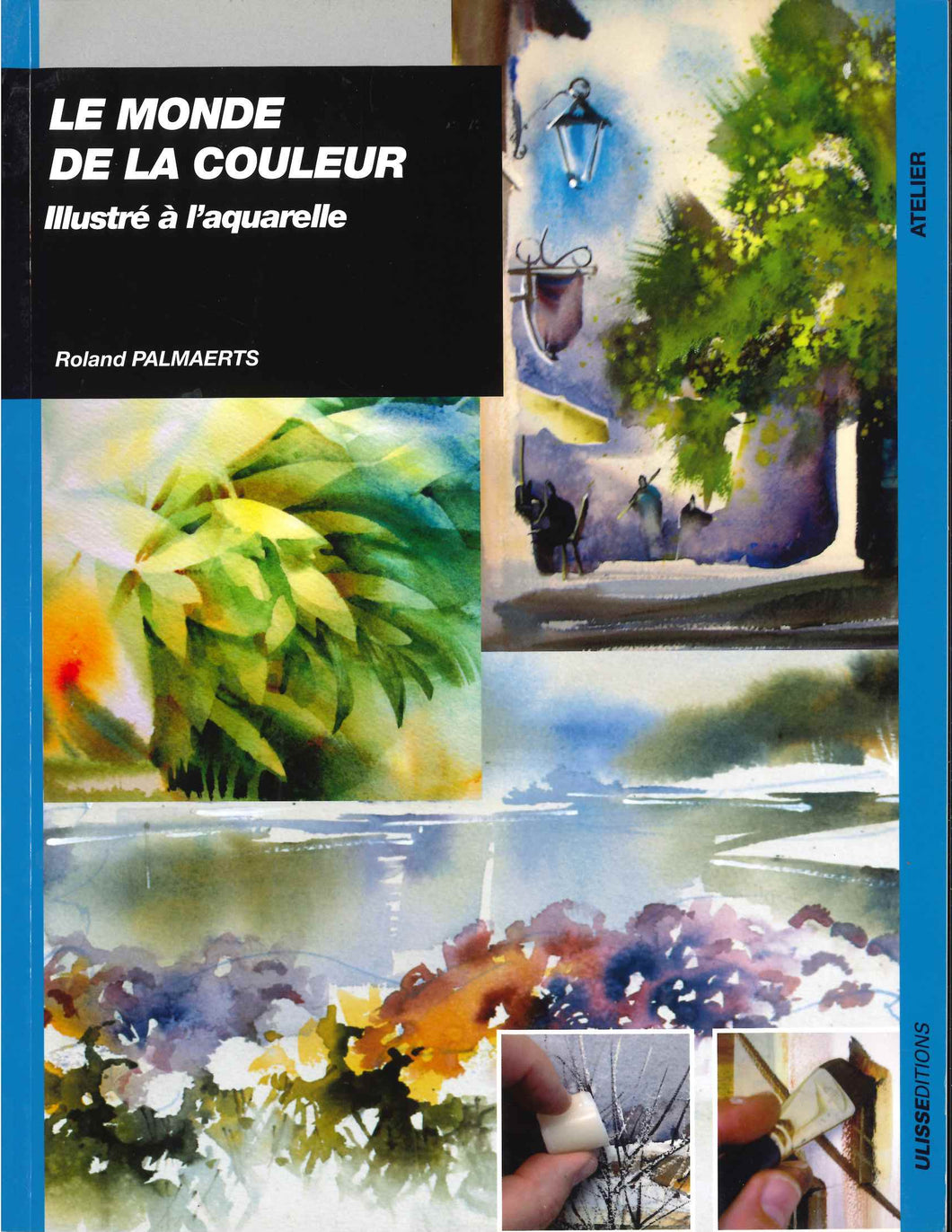 PALMAERTS Roland - Le Monde de la couleur -Illustre a l'aquarelle