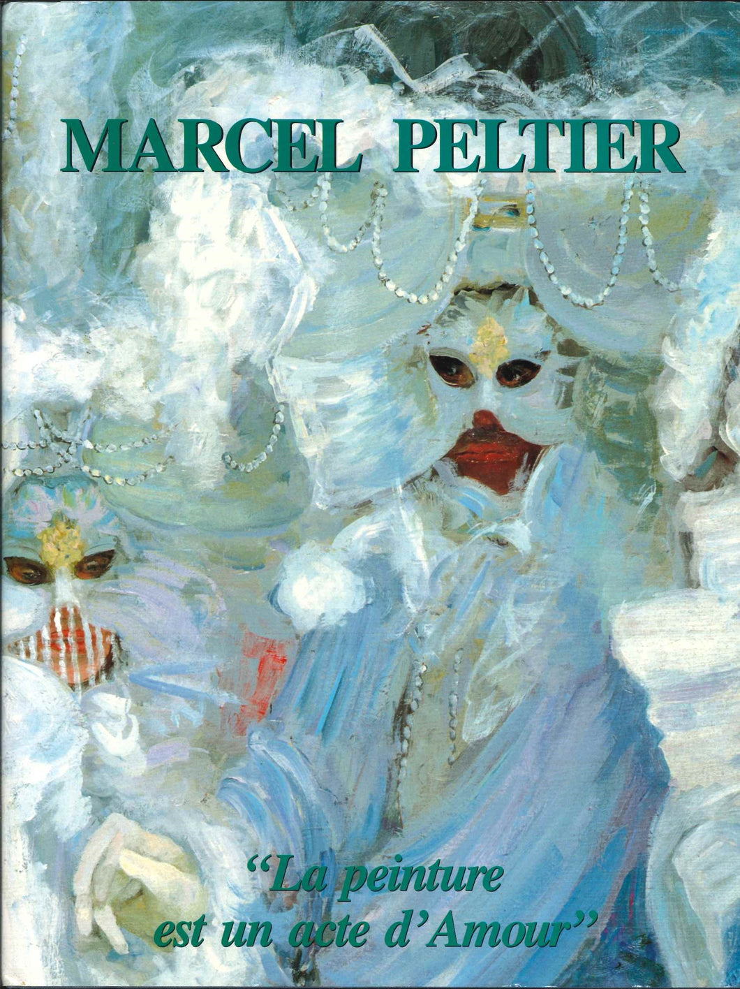 PELTIER Marcel - La peinture est un acte d'amour