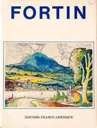 FORTIN, Marc-Aurèle : l'œuvre et l'homme / par Guy Robert.