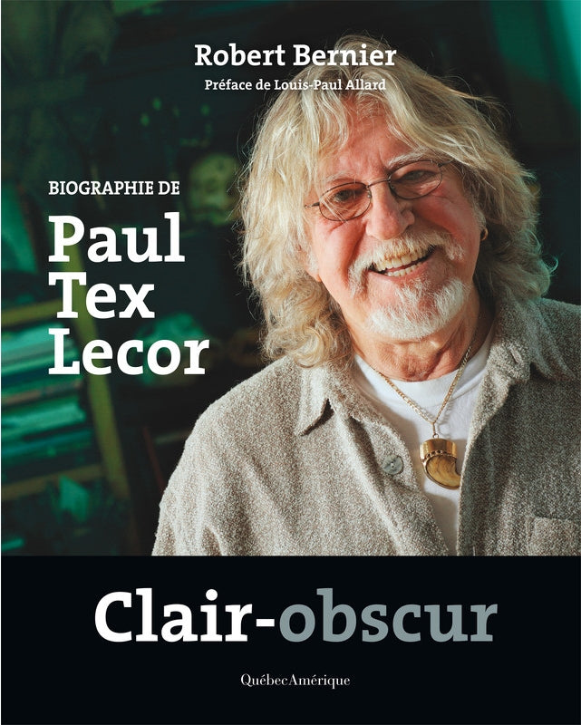 LECOR, Paul Tex - Clair Obscur, Biographie de Paul Tex Lecor par Robert Bernier