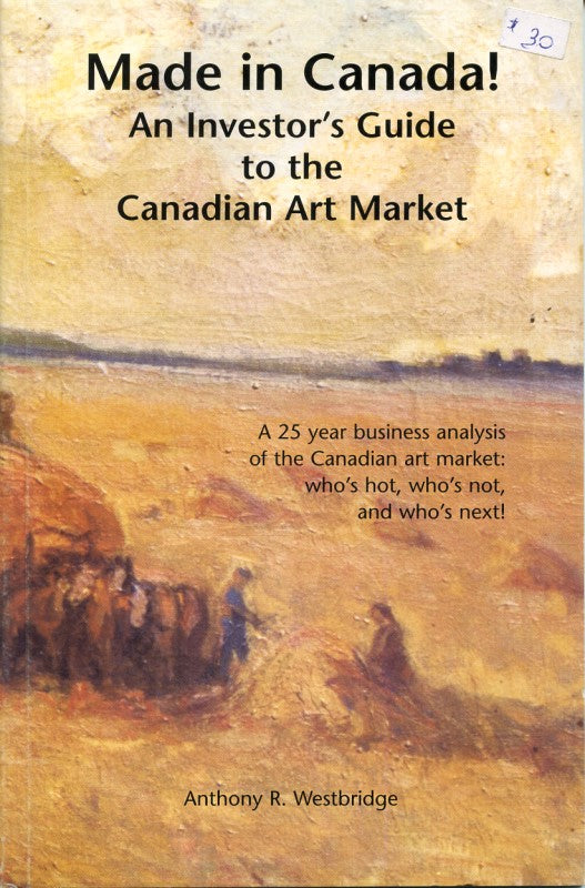 Made in Canada! An Investor's Guide to the Canadian Art Market (2002)